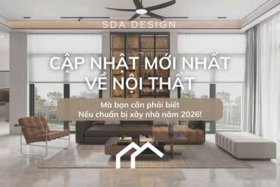 Cập nhật mới nhất về nội thất - SDA Design